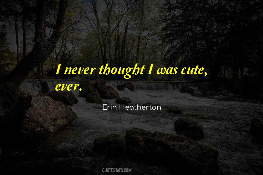 Erin Heatherton Quotes #1452273