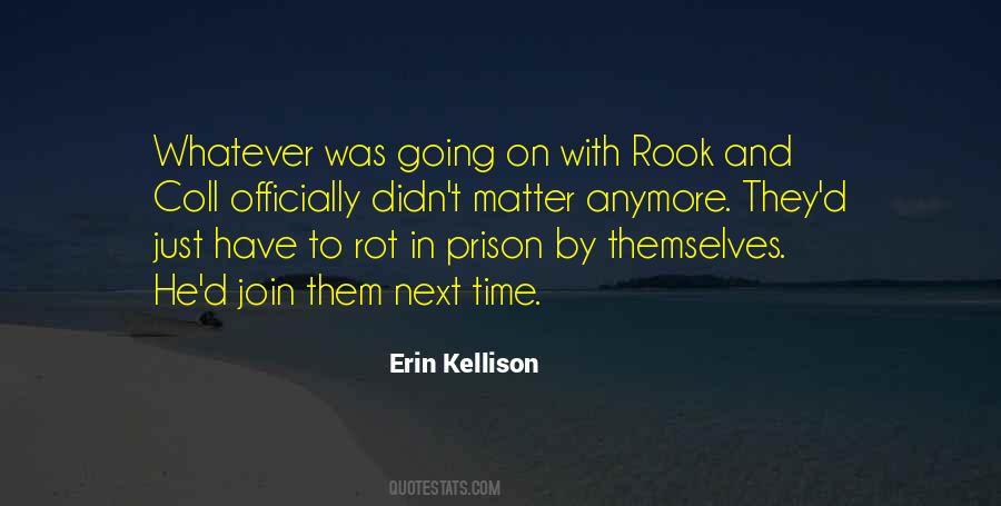 Erin Kellison Quotes #1752465