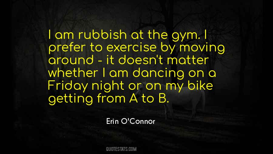 Erin O'Connor Quotes #1474743
