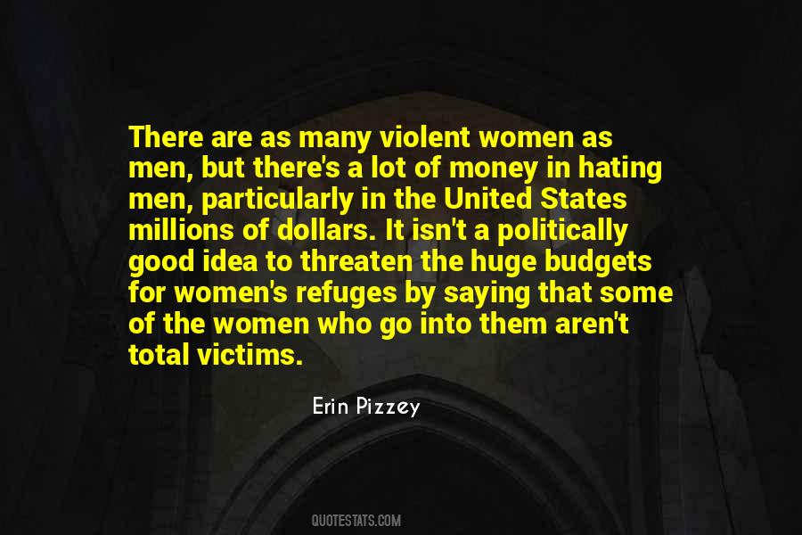 Erin Pizzey Quotes #1858668