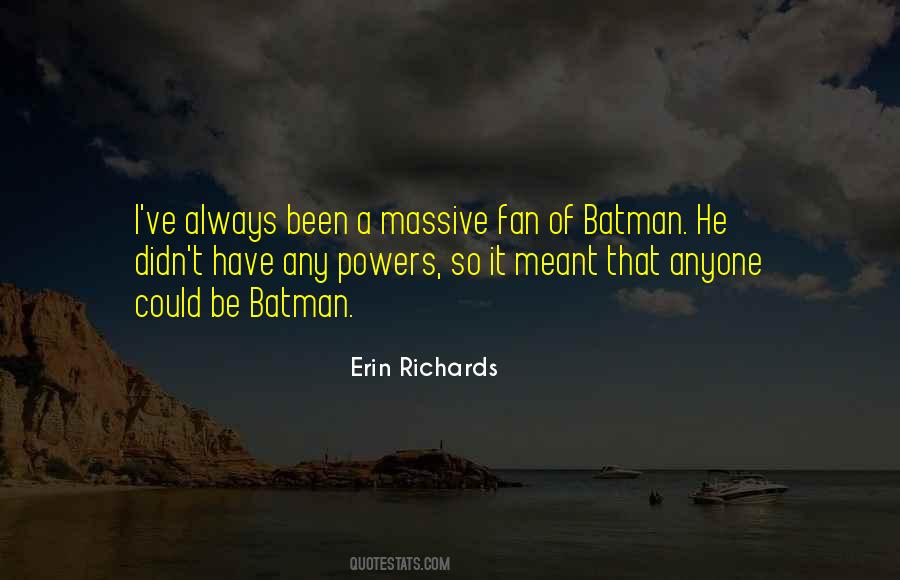 Erin Richards Quotes #72279