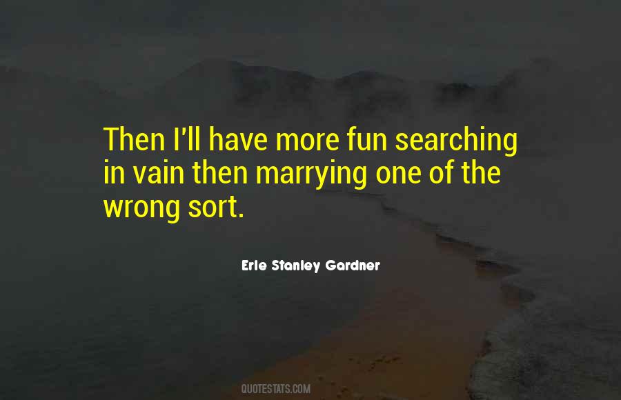 Erle Stanley Gardner Quotes #585199