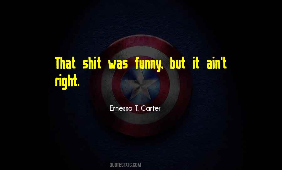 Ernessa T. Carter Quotes #1076766