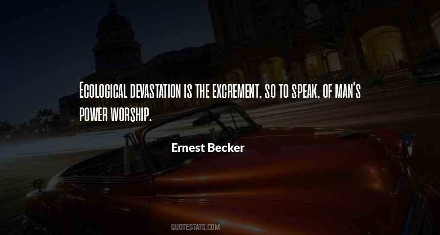 Ernest Becker Quotes #1040906