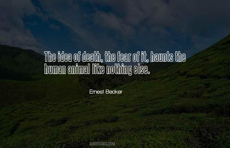 Ernest Becker Quotes #1770074