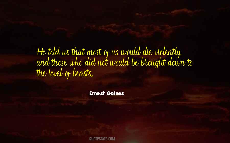 Ernest Gaines Quotes #906877