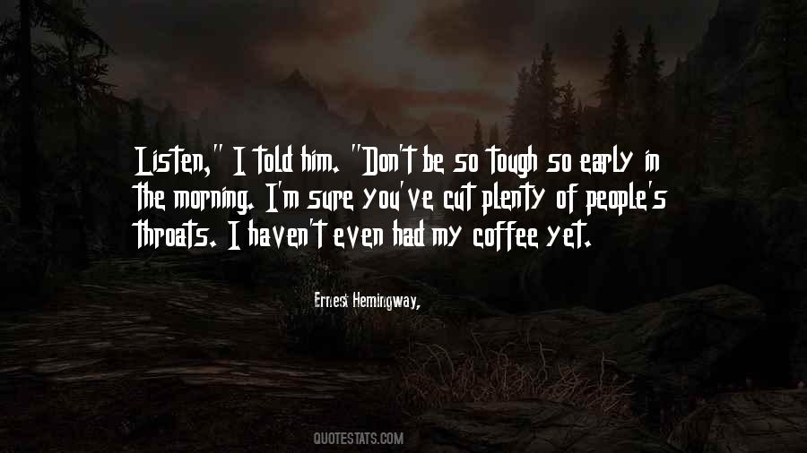 Ernest Hemingway, Quotes #170813 Ernest Hemingway, Quotes #170813