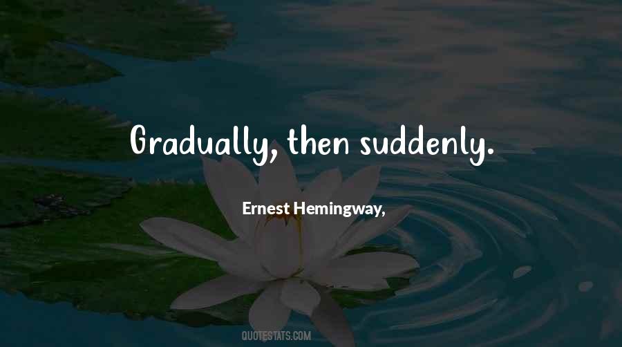 Ernest Hemingway, Quotes #463727 Ernest Hemingway, Quotes #463727