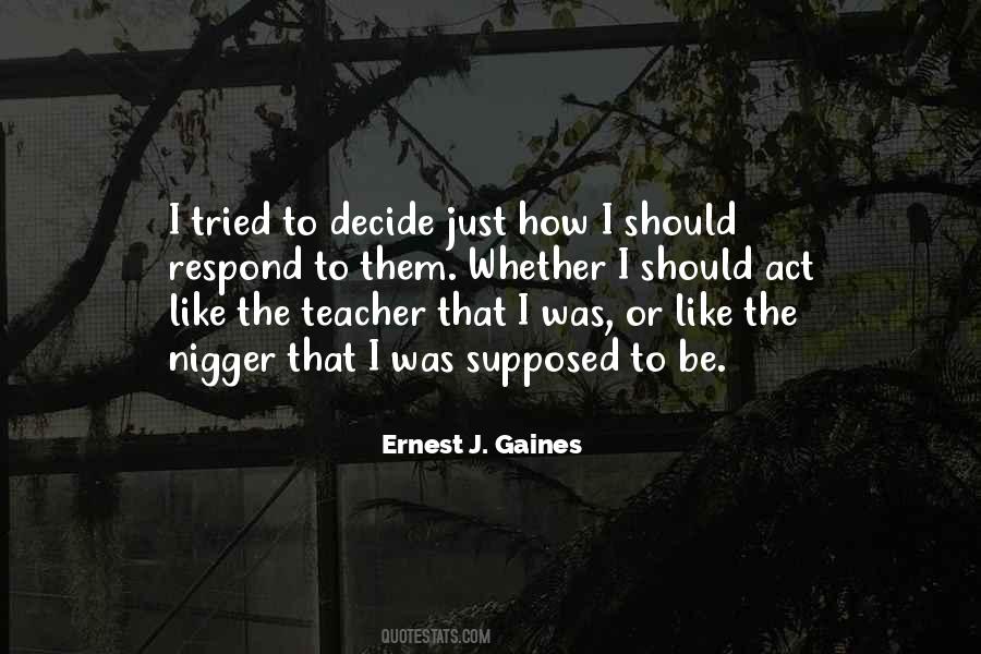 Ernest J. Gaines Quotes #1168046