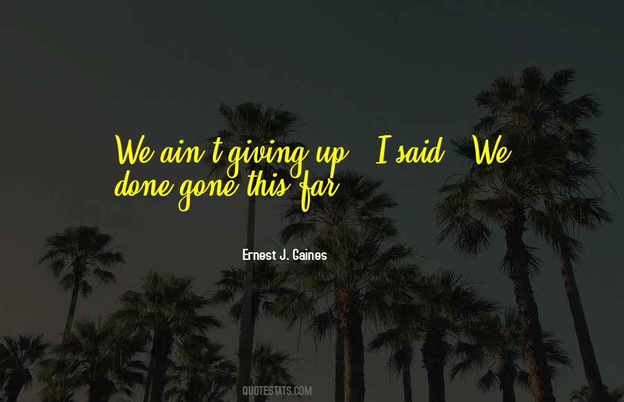 Ernest J. Gaines Quotes #126671