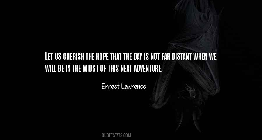 Ernest Lawrence Quotes #1291084