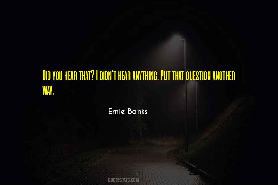 Ernie Banks Quotes #553514
