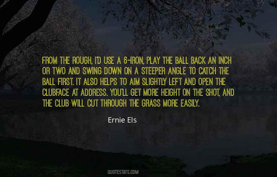 Ernie Els Quotes #1065120