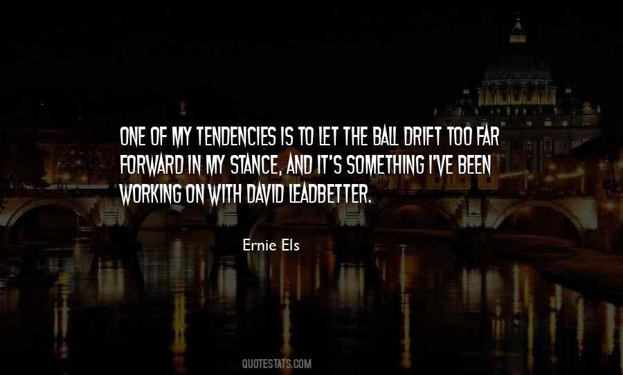 Ernie Els Quotes #1191881