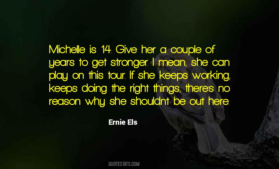 Ernie Els Quotes #1264674