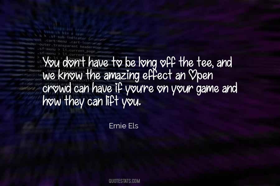 Ernie Els Quotes #404197