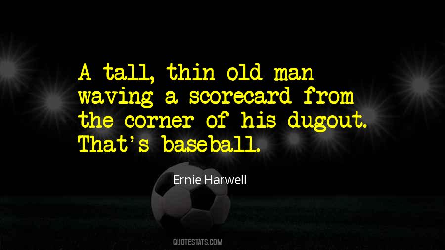 Ernie Harwell Quotes #1793016