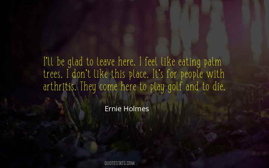Ernie Holmes Quotes #1758925