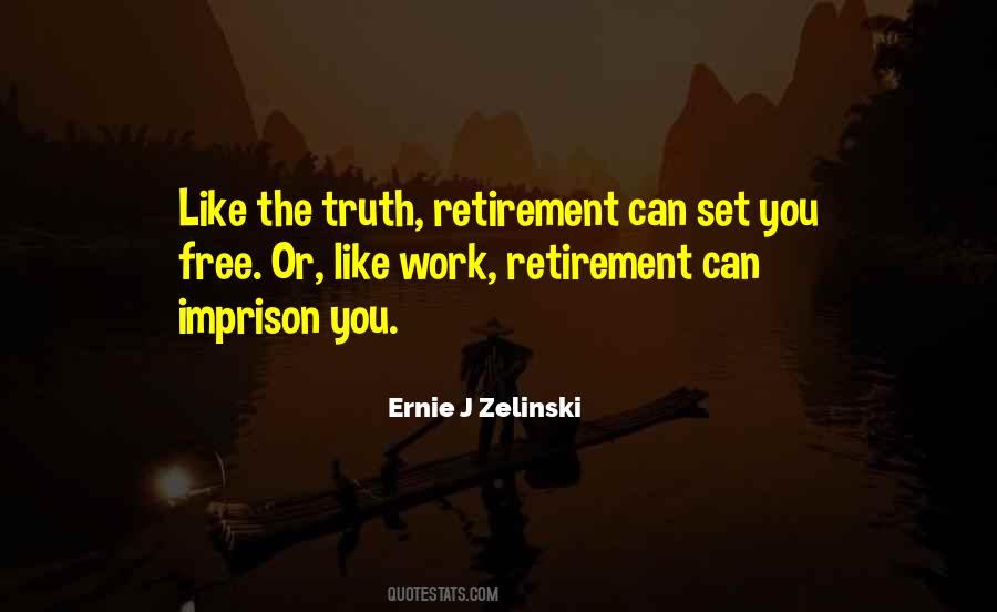 Ernie J Zelinski Quotes #1319469