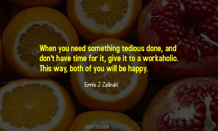 Ernie J Zelinski Quotes #4015