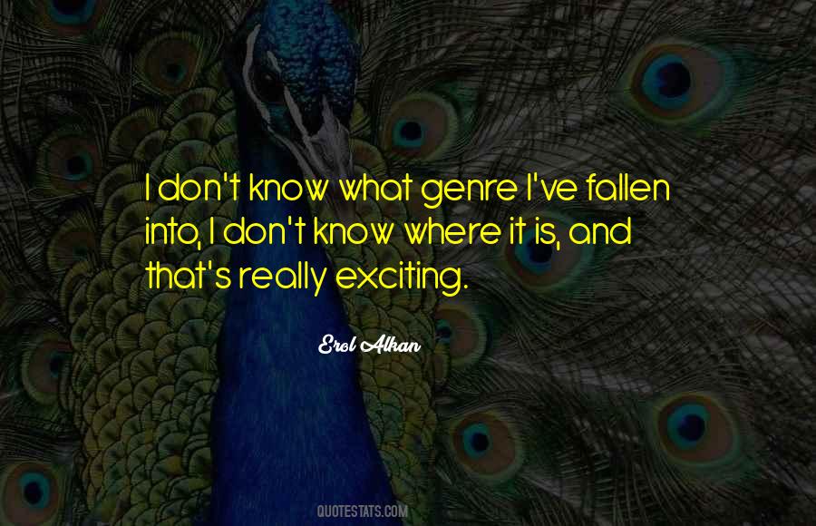 Erol Alkan Quotes #1111428