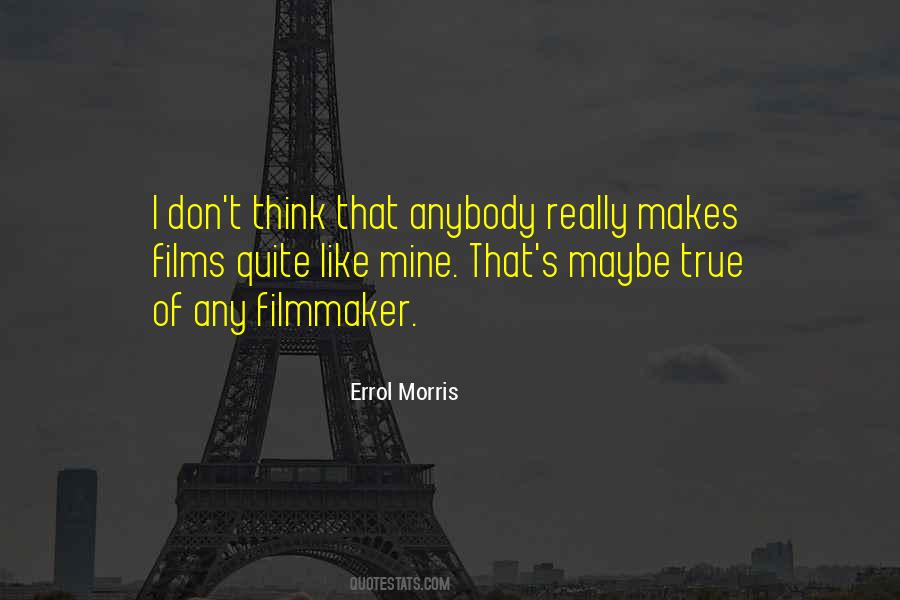 Errol Morris Quotes #372724