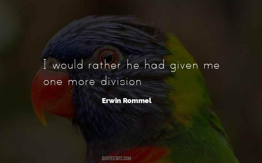 Erwin Rommel Quotes #1170167
