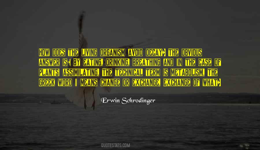 Erwin Schrodinger Quotes #598899