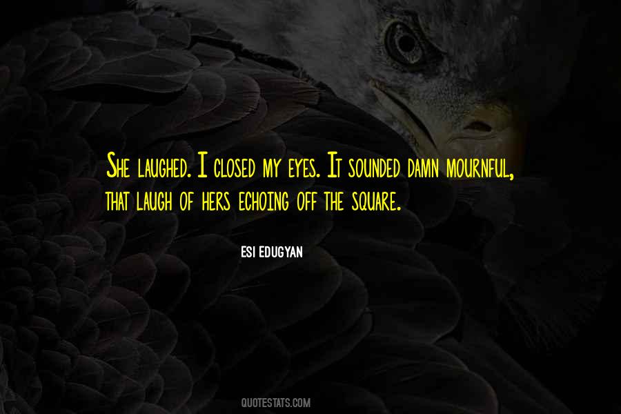Esi Edugyan Quotes #291848