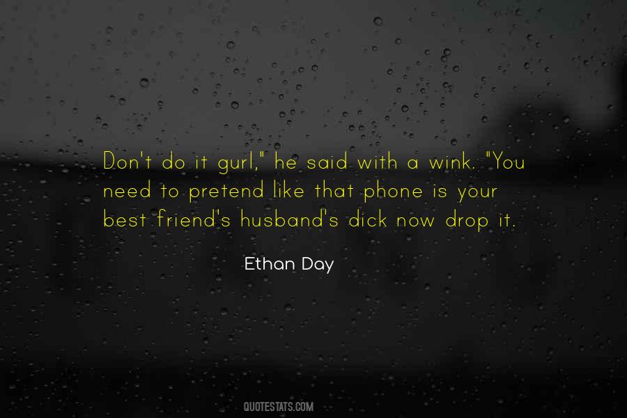 Ethan Day Quotes #462767