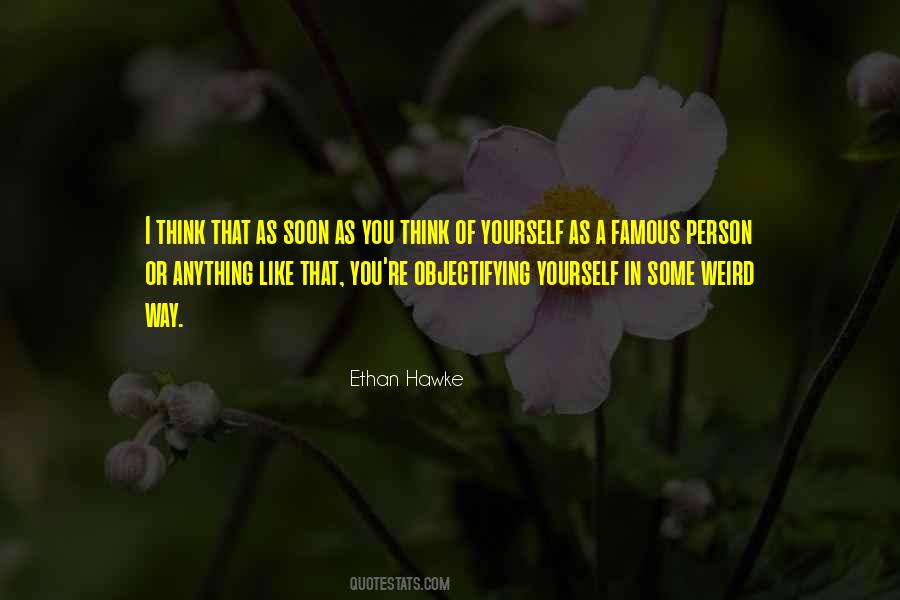 Ethan Hawke Quotes #1584396