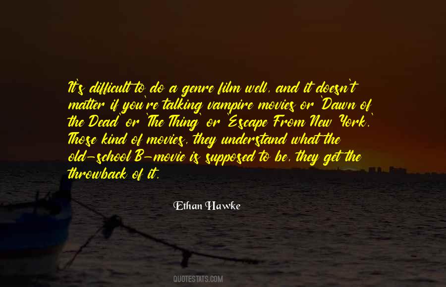 Ethan Hawke Quotes #501390