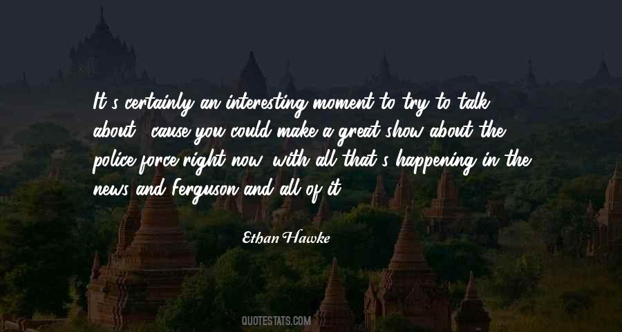 Ethan Hawke Quotes #902583