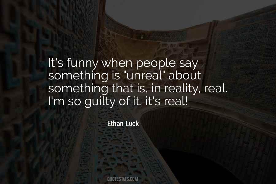 Ethan Luck Quotes #756182