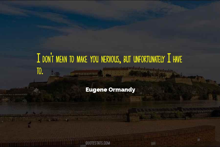 Eugene Ormandy Quotes #1745413