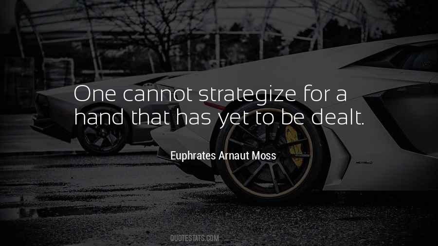 Euphrates Arnaut Moss Quotes #1432954