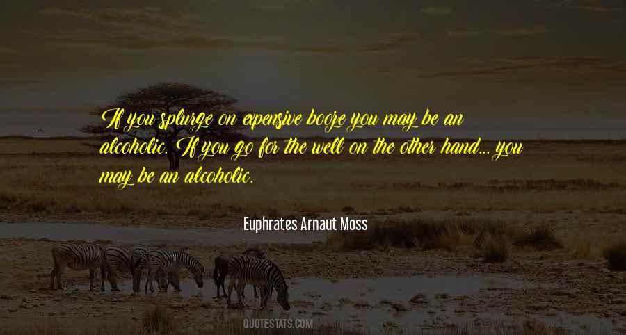 Euphrates Arnaut Moss Quotes #1581681