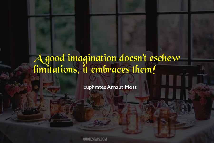 Euphrates Arnaut Moss Quotes #1690161