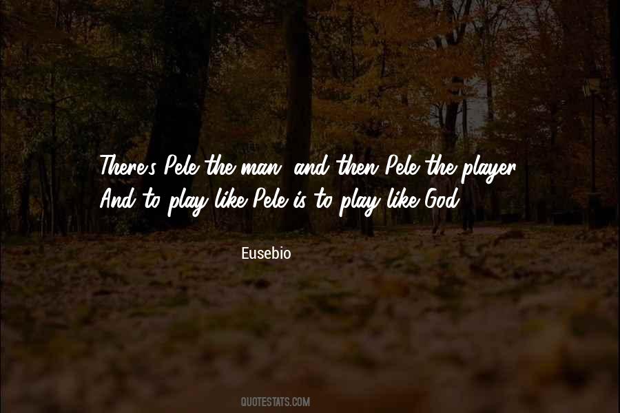 Eusebio Quotes #786474