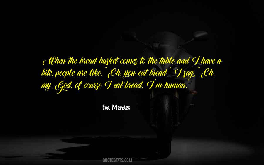 Eva Mendes Quotes #1683670