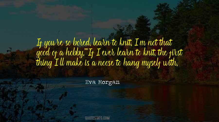 Eva Morgan Quotes #643944