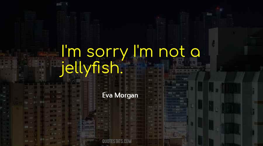 Eva Morgan Quotes #847522