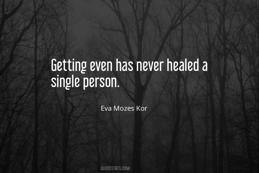 Eva Mozes Kor Quotes #677999