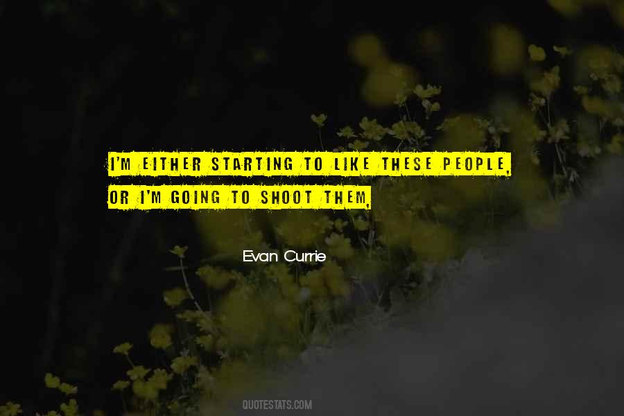 Evan Currie Quotes #1716566