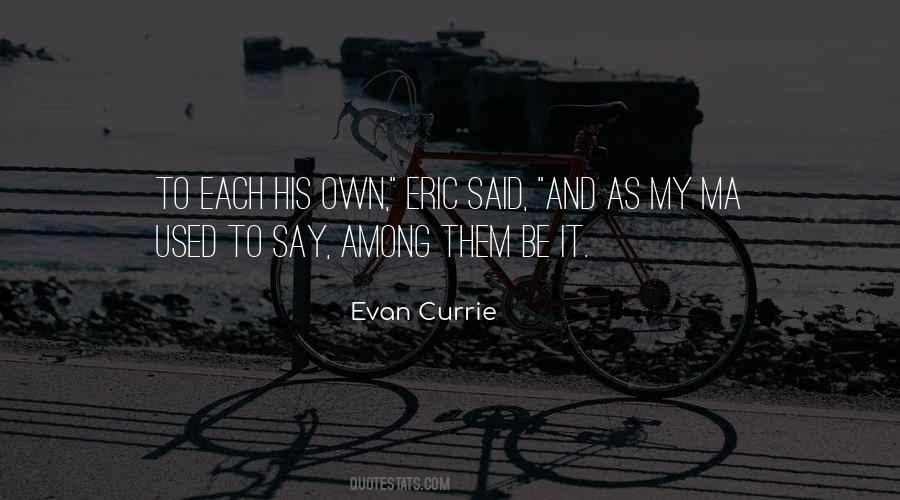 Evan Currie Quotes #831779