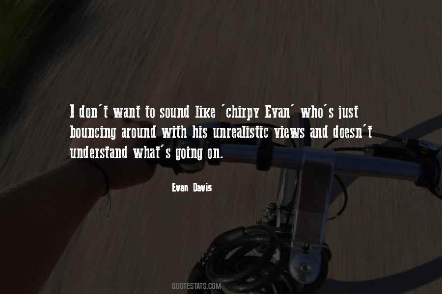 Evan Davis Quotes #1702112