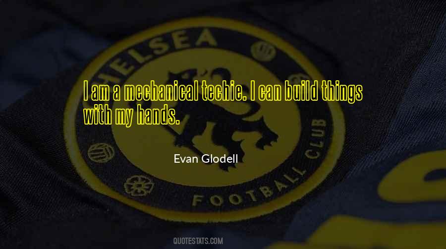 Evan Glodell Quotes #1639708