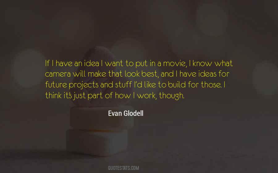 Evan Glodell Quotes #1757632