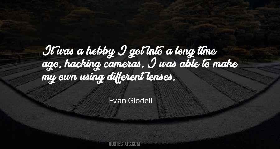 Evan Glodell Quotes #26333
