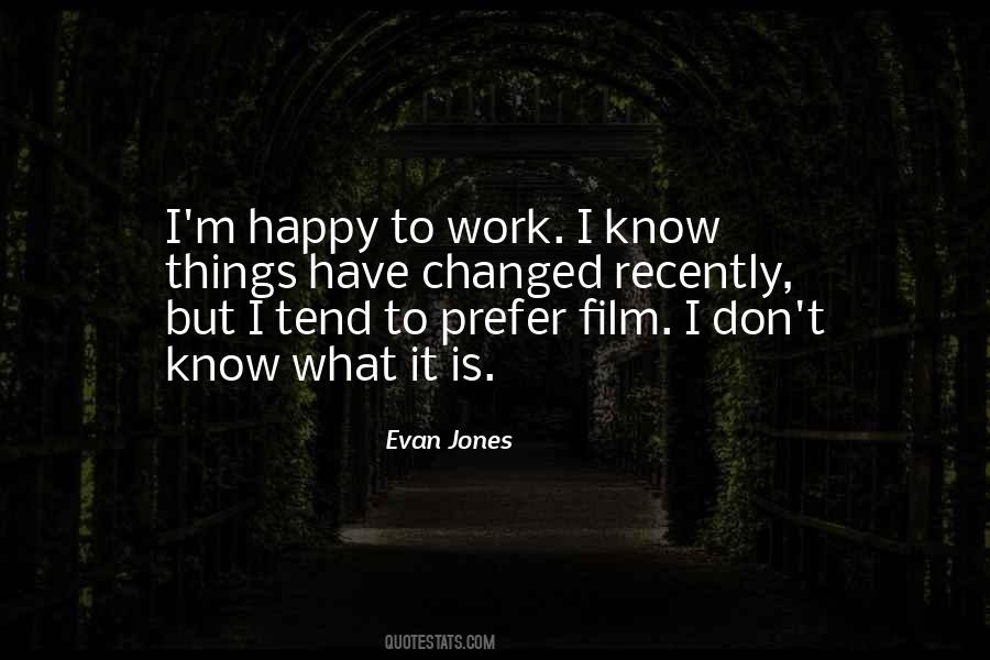 Evan Jones Quotes #1473893